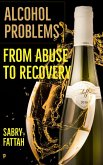 Alcohol Problems : From Abuse to Recovery (eBook, ePUB)