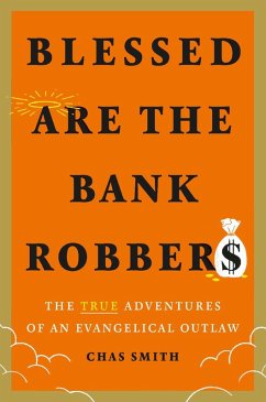 Blessed Are the Bank Robbers (eBook, ePUB) - Smith, Chas