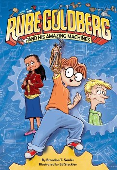 Rube Goldberg and His Amazing Machines (eBook, ePUB) - Snider, Brandon T.