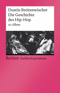 Die Geschichte des Hip-Hop. 111 Alben (eBook, ePUB) - Breitenwischer, Dustin