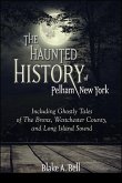 The Haunted History of Pelham, New York (eBook, ePUB)