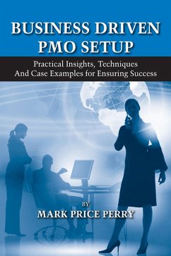 Business Driven PMO Setup (eBook, ePUB) - Perry, Mark