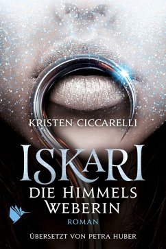 Iskari - Die Himmelsweberin (eBook, ePUB) - Ciccarelli, Kristen