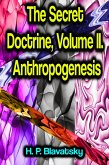 The Secret Doctrine, Volume II. Anthropogenesis (eBook, ePUB)