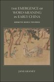 The Emergence of Word-Meaning in Early China (eBook, ePUB) The Emergence of Word-Meaning in Early China (eBook, ePUB)