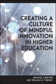Creating a Culture of Mindful Innovation in Higher Education (eBook, ePUB)