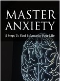 Mastering Anxiety (eBook, ePUB)