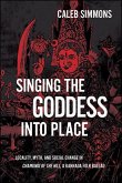Singing the Goddess into Place (eBook, ePUB)