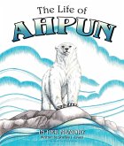 Life of Ahpun (eBook, ePUB)