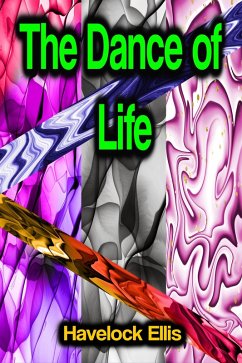 The Dance of Life (eBook, ePUB) - Ellis, Havelock