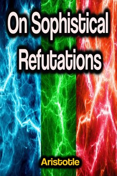 On Sophistical Refutations (eBook, ePUB) - Aristotle