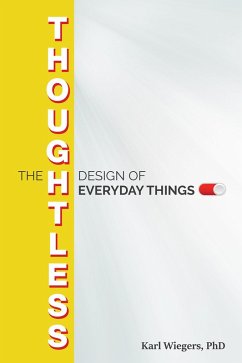 Thoughtless Design of Everyday Things (eBook, ePUB) - Wiegers, Karl