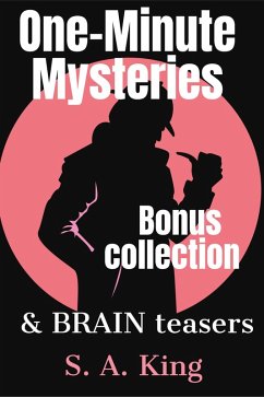 One-Minute Mysteries and Brain Teasers BONUS Collection (Micro Mysteries and Brain Teasers, #0) (eBook, ePUB) - King, S. A.