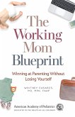 Working Mom Blueprint (eBook, ePUB) Working Mom Blueprint (eBook, ePUB)