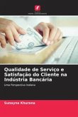 Qualidade de Serviço e Satisfação do Cliente na Indústria Bancária