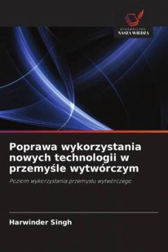 Poprawa wykorzystania nowych technologii w przemysle wytwórczym - Singh, Harwinder