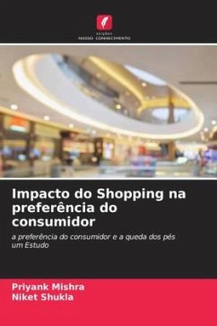 Impacto do Shopping na preferência do consumidor - Mishra, Priyank;Shukla, Niket