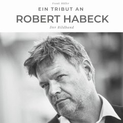 Ein Tribut an Robert Habeck - Müller, Frank