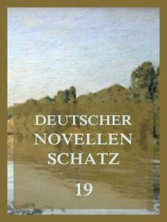 Deutscher Novellenschatz 19 - Glümer, Claire von;Schefer, Leopold;von Scheffel, Joseph Victor