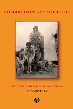 Patagon Tzoneka o Tehuelche (eBook, ePUB) Cover Patagon Tzoneka o Tehuelche (eBook, ePUB)