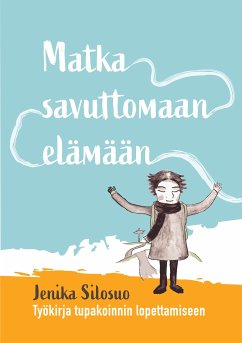 Matka savuttomaan elämään (eBook, ePUB)