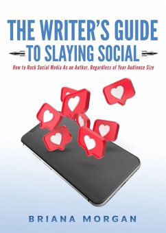 The Writer's Guide to Slaying Social (eBook, ePUB) - Morgan, Briana