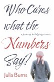 Who Cares What the Numbers Say (eBook, ePUB) Who Cares What the Numbers Say (eBook, ePUB)