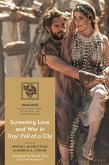 Screening Love and War in Troy: Fall of a City (eBook, PDF)