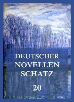 Deutscher Novellenschatz 20 (eBook, ePUB) - Grosse, Julius; Ludwig, Julie; von Ungern-Sternberg, Alexander