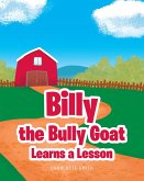 Billy the Bully Goat Learns a Lesson (eBook, ePUB)