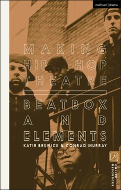 Making Hip Hop Theatre (eBook, PDF) - Beswick, Katie; Murray, Conrad