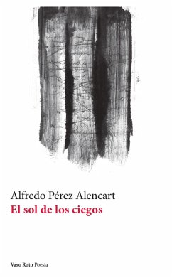 El sol de los ciegos (eBook, ePUB) - Pérez Alencart, Alfredo