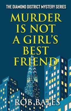 Murder is Not a Girl's Best Friend (eBook, ePUB) - Bates, Rob