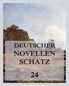 Deutscher Novellenschatz 24 (eBook, ePUB) - Droste-Hülshoff, Annette von; Lorm, Hieronymus; Sacher-Masoch, Leopold von; Ziegler, Franz Wilhelm