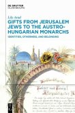 Gifts from Jerusalem Jews to the Austro-Hungarian Monarchs
