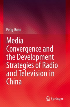 Media Convergence and the Development Strategies of Radio and Television in China - Duan, Peng