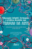 Educação Infantil, Formação e Prática Docente nas Tramas da Arte: Diálogos com Anna Marie Holm e Vea Vecchi (eBook, ePUB)