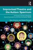 Improvised Theatre and the Autism Spectrum (eBook, ePUB)