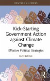 Kick-Starting Government Action against Climate Change (eBook, ePUB) Kick-Starting Government Action against Climate Change (eBook, ePUB)