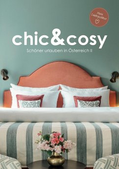 chic&cosy - Schöner urlauben in Österreich II - Mag. Berger, Irmgard