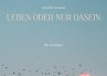 Leben oder nur Dasein - Bild 1