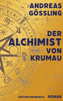 Der Alchimist von Krumau - Gößling, Andreas