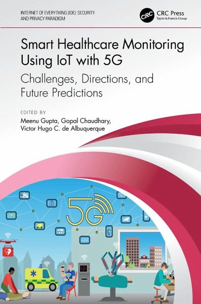 Smart Healthcare Monitoring Using IoT with 5G (eBook, ePUB) Smart Healthcare Monitoring Using IoT with 5G (eBook, ePUB)