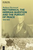 Metternich, the German Question and the Pursuit of Peace