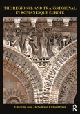 The Regional and Transregional in Romanesque Europe (eBook, ePUB)