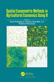 Spatial Econometric Methods in Agricultural Economics Using R (eBook, ePUB) Spatial Econometric Methods in Agricultural Economics Using R (eBook, ePUB)