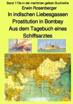 In indischen Liebesgassen - Prostitution in Bombay - Aus dem Tagebuch eines Schiffsarztes - Band 173e in der maritimen - Rosenberger, Erwin