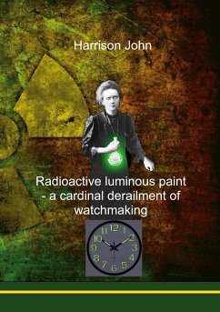 Radioactive Luminous Paint - a cardinal derailment of watchmaking - John, Harrison
