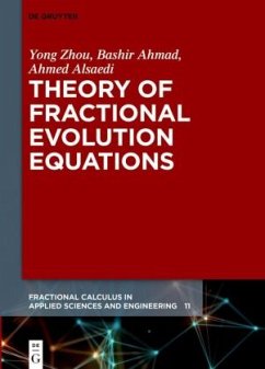 Theory of Fractional Evolution Equations - Zhou, Yong;Ahmad, Bashir;Alsaedi, Ahmed