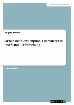 Sustainable Consumption. Charakteristika und Stand der Forschung - Sieron, Angelo